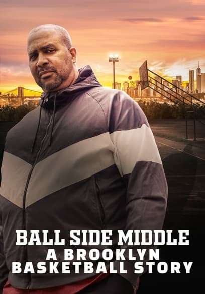 Ball Side Middle: A Brooklyn Basketball Story