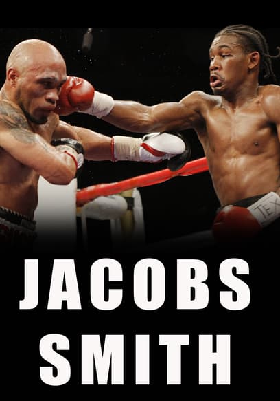 Classic Boxing: Jacobs vs. Smith