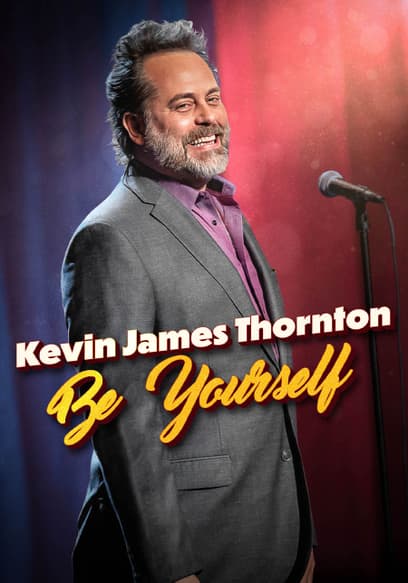 Kevin James Thornton: Be Yourself