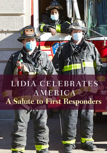 Lidia Celebrates America: A Salute to First Responders