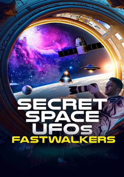 Secret Space UFOs: Fastwalkers