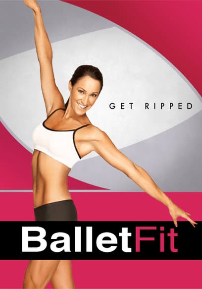 Ballet Fit-Get Ripped Routine