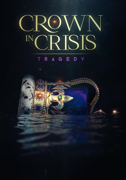 Crown in Crisis: Tragedy