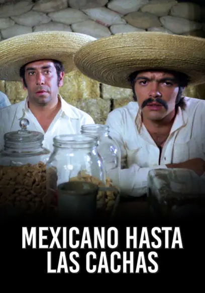 Mexicano Hasta Las Cachas