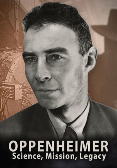 Oppenheimer: Science, Mission, Legacy