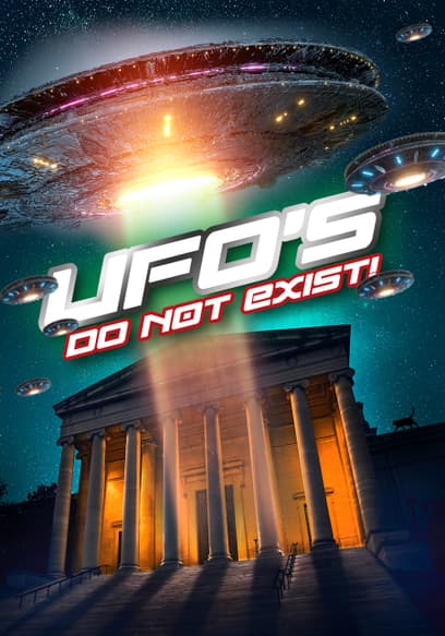 UFOs Do Not Exist: The Grand Deception and Cover-Up of the UFO Phenomenon