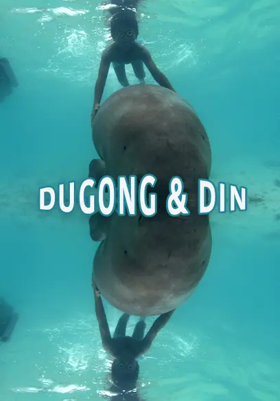 Dugong and Din