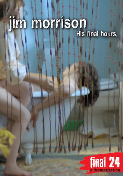 Final 24: Jim Morrison - His Final Hours