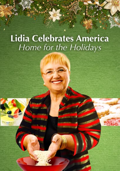 S01:E01 - Lidia Celebrates America: Home for the Holidays
