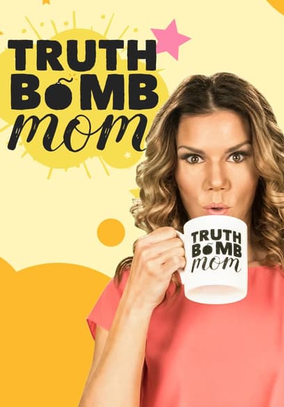 Truth Bomb Mom