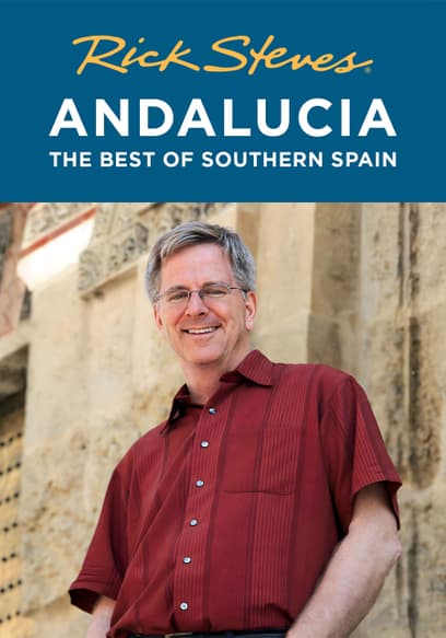 Rick Steves' Andalucía: The Best of Southern Spain
