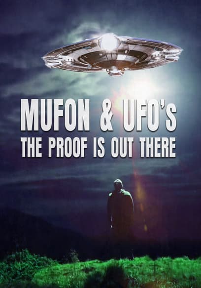 Mufon & Ufos: The Proof Is Out There
