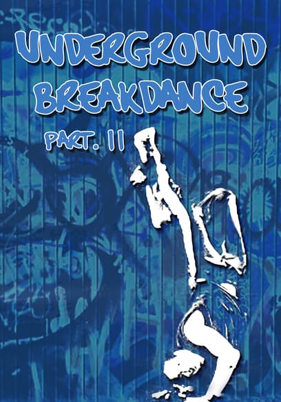 Underground Breakdance (Pt. 2)