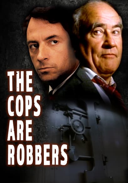 The Cops Are Robbers