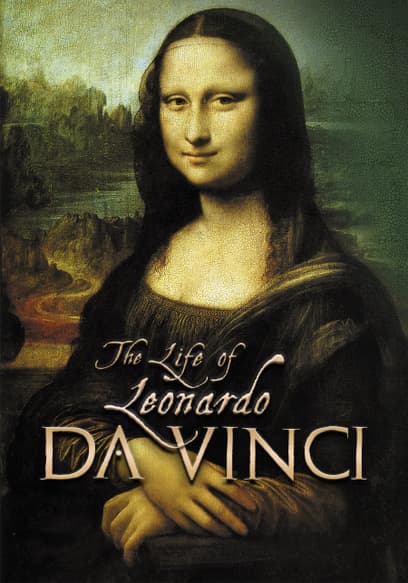 S01:E01 - The Life of Leonardo Da Vinci (Pt. 1)