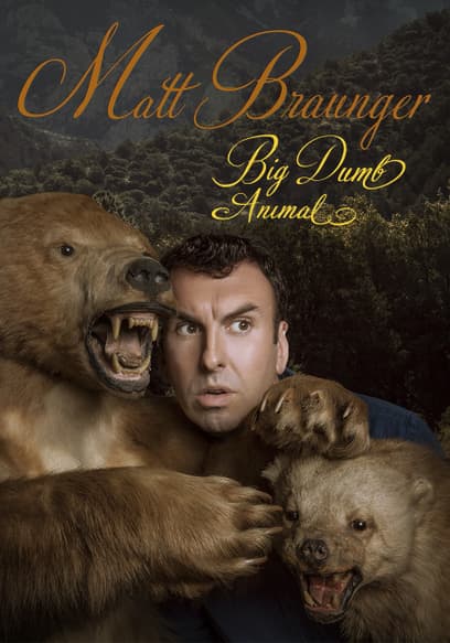 Matt Braunger: Big Dumb Animal