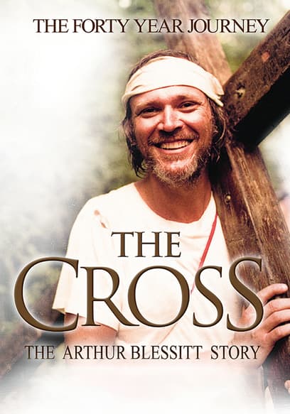 The Cross: The Arthur Blessit Story