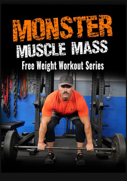 Monster Muscle Mass: Free Weight Workout Series