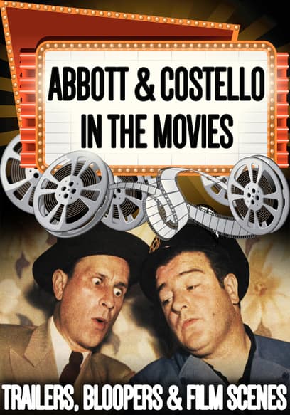 Abbott & Costello in the Movies: Trailers, Bloopers, & Film Scenes