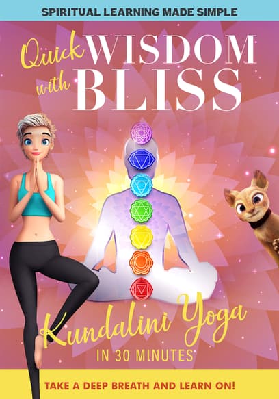 Quick Wisdom With Bliss: Kundalini Yoga in 30 Minutes