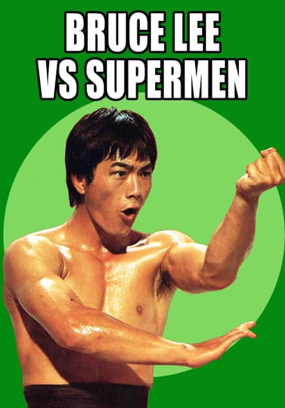 Bruce Lee vs. Supermen