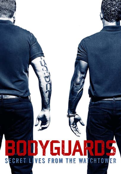 Bodyguards: Secret Lives From the Watchtower