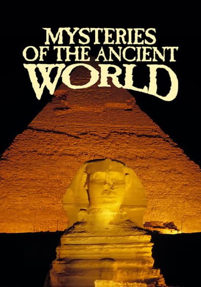S01:E01 - Mysteries of the Ancient World