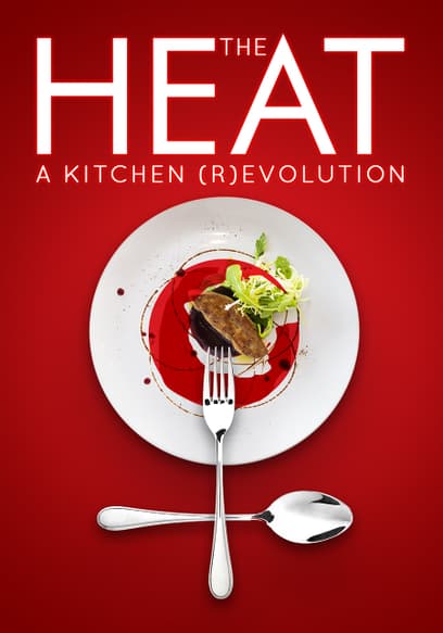 The Heat: A Kitchen (R)evolution