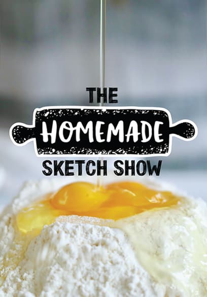 The Homemade Sketch Show