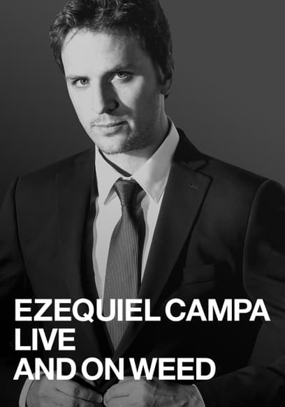 Ezequiel Campa: Live and on Weed