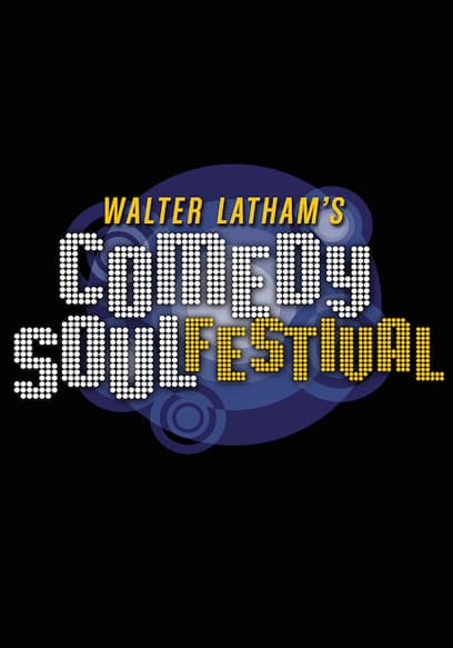 Walter Latham's Comedy Soul Festival