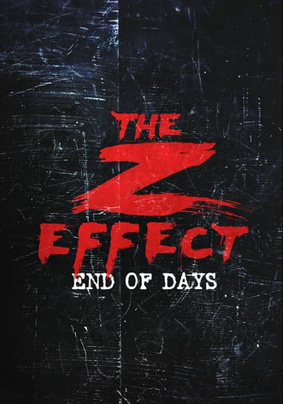 The Z Effect: End of Days