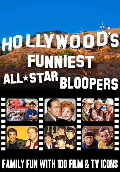 Hollywood's Funniest All-Star Bloopers: Family Fun With 100 Film & TV Icons