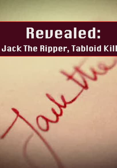Revealed: Jack The Ripper, Tabloid Killer