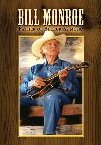 Bill Monroe - Father Of Bluegrass Music