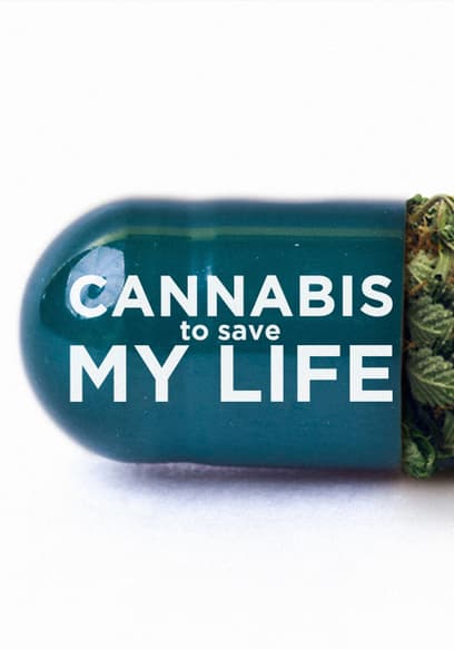Cannabis to Save My Life
