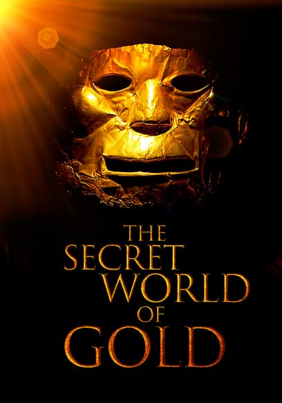 The Secret World of Gold