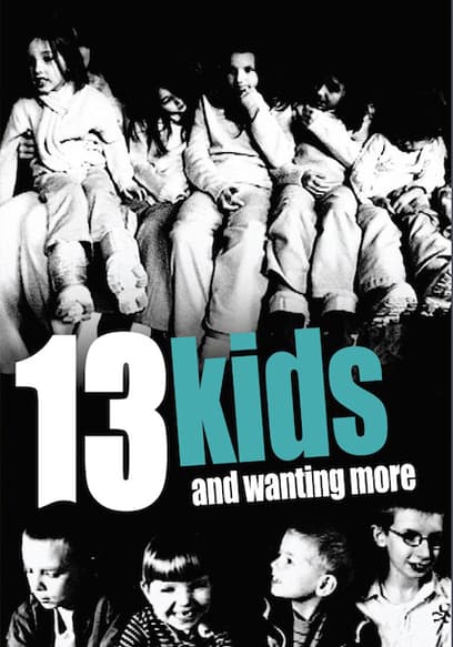 13 Kids and Wanting More
