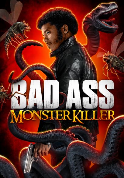 Bad Ass Monster Killer