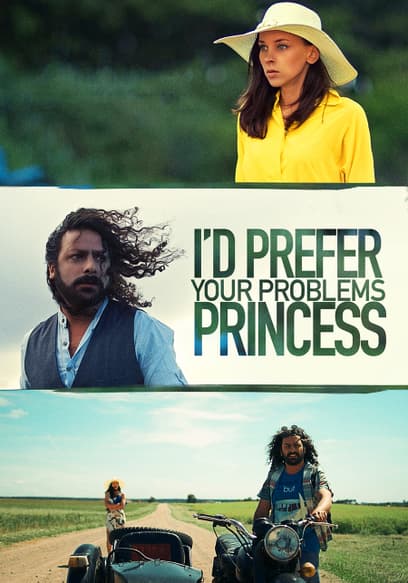 I'd Prefer Your Problems Princess