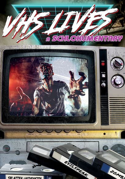 VHS Lives! a Schlockumentary
