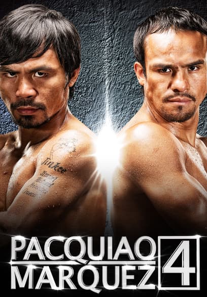 World Championship Boxing: Manny Pacquiao vs. Juan Manuel Marquez IV