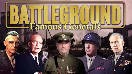 Watch Battleground Famous Generals Free TV Shows Tubi