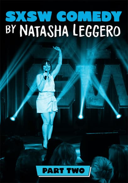 SXSW Comedy by Natasha Leggero (Pt. 2)