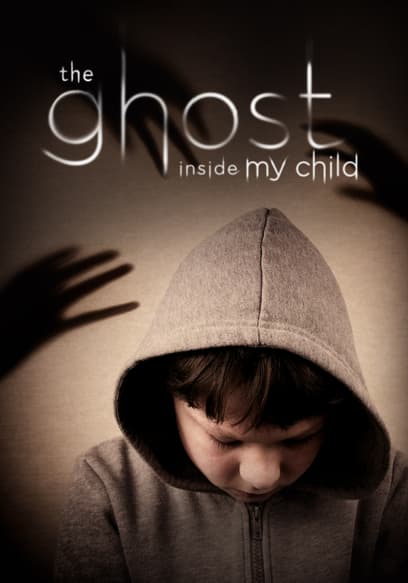 The Ghost Inside My Child