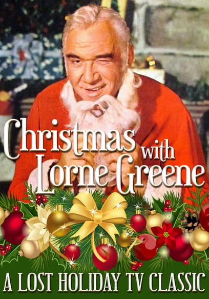 Watch Christmas With Lorne Greene A Lost Holiday Tv C Free Movies Tubi