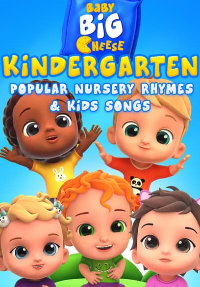 Baby Big Cheese: Kindergarten Popular Nursery Rhymes & Kids Songs