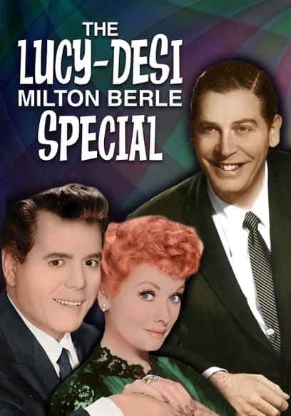 The Lucy-Desi Milton Berle Special