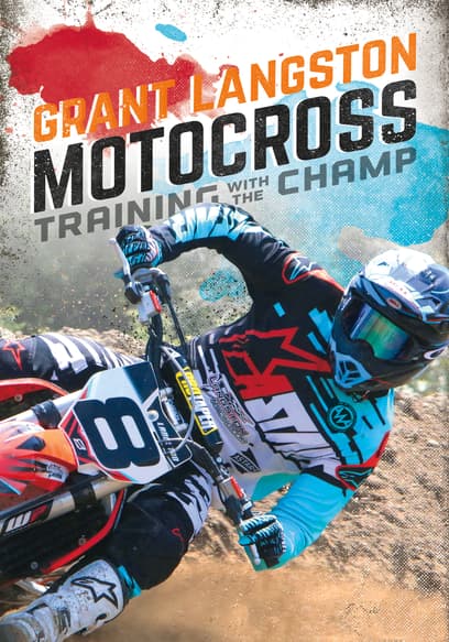 Grant Langston: Motocross Training With the Champ