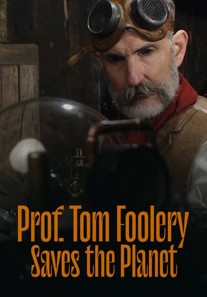 Prof Tom Foolery Saves the Planet!